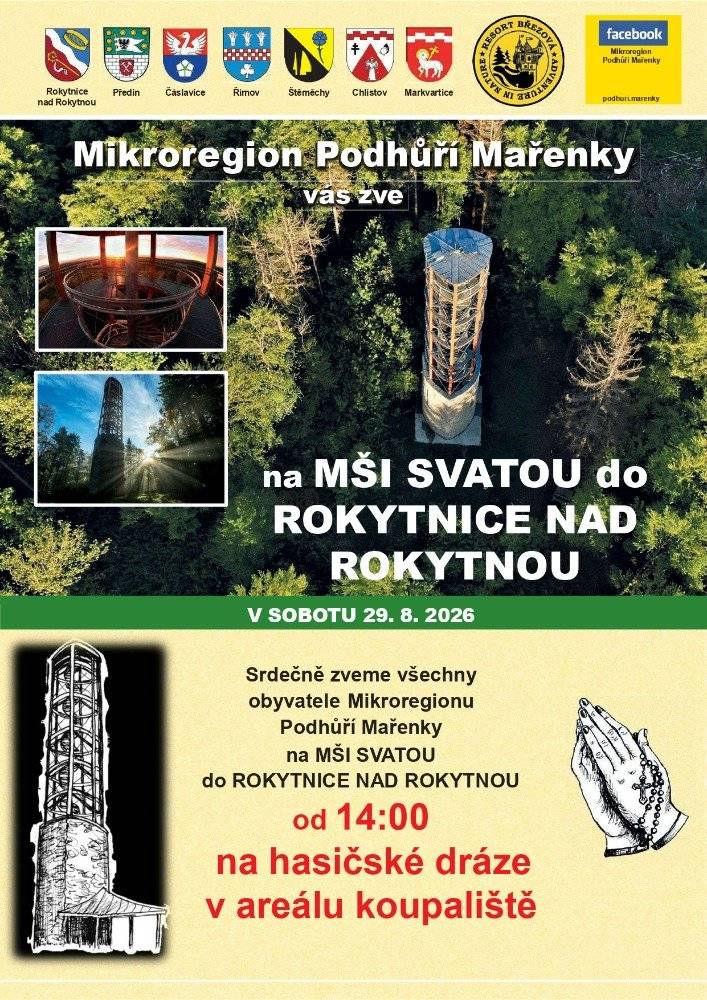 ..dovolujeme si pozvat občany na mši svatou, konanou v rámci našeho mikroregionu Podhůří Mařenky. Kdy:  sobota 29. 8. 2026 od 14,00 hodin Kde:  hasičská dráha – areál koupaliště Rokytnice n/R Dále přijměte pozvání na program Dne městyse Rokytnice n/R, který plynule navazuje po skončení mše. V 15:00  hod. zahajuje hudební produkci dechová kapela Horané, po které následují další rokytnické kapely – Žlabina band a Balkán.