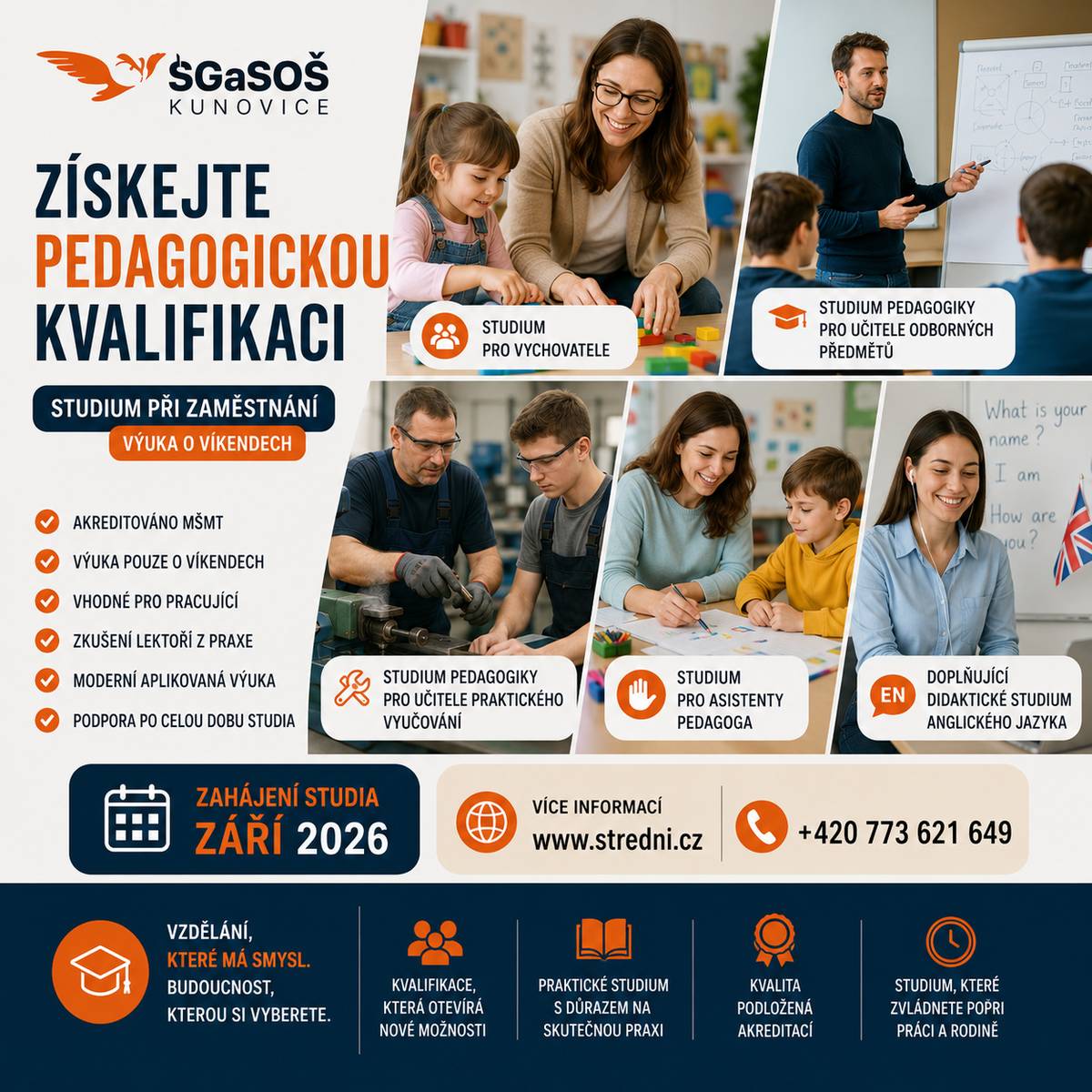 Soukromé gymnázium, Střední odborná škola a Jazyková škola Kunovice vyhlašuje 4. kolo přijímacího řízení pro školní rok 2026/2027. Uchazeči se mohou hlásit do denní i kombinované formy studia. V nabídce jsou obory Informační technologie, Komerční právo, Ekonomika a bezpečnost podniku a nově také Podnikání v kynologii, určené všem, kteří chtějí propojit svůj vztah ke psům s budoucím profesním uplatněním. Škola současně nabízí akreditované vzdělávací programy pro pedagogy a pracovníky ve školství, a to Studium pedagogiky pro učitele, Studium pedagogiky pro učitele odborných předmětů, Studium pro vychovatele, Studium pro asistenty pedagoga a Doplňující didaktické studium anglického jazyka. Výuka probíhá převážně o víkendech, je vhodná i pro pracující a umožňuje skloubit vzdělávání se zaměstnáním i rodinným životem. Více informací získáte na www.stredni.cz nebo na telefonním čísle 773 621 649. Počet přijímaných uchazečů je omezen.