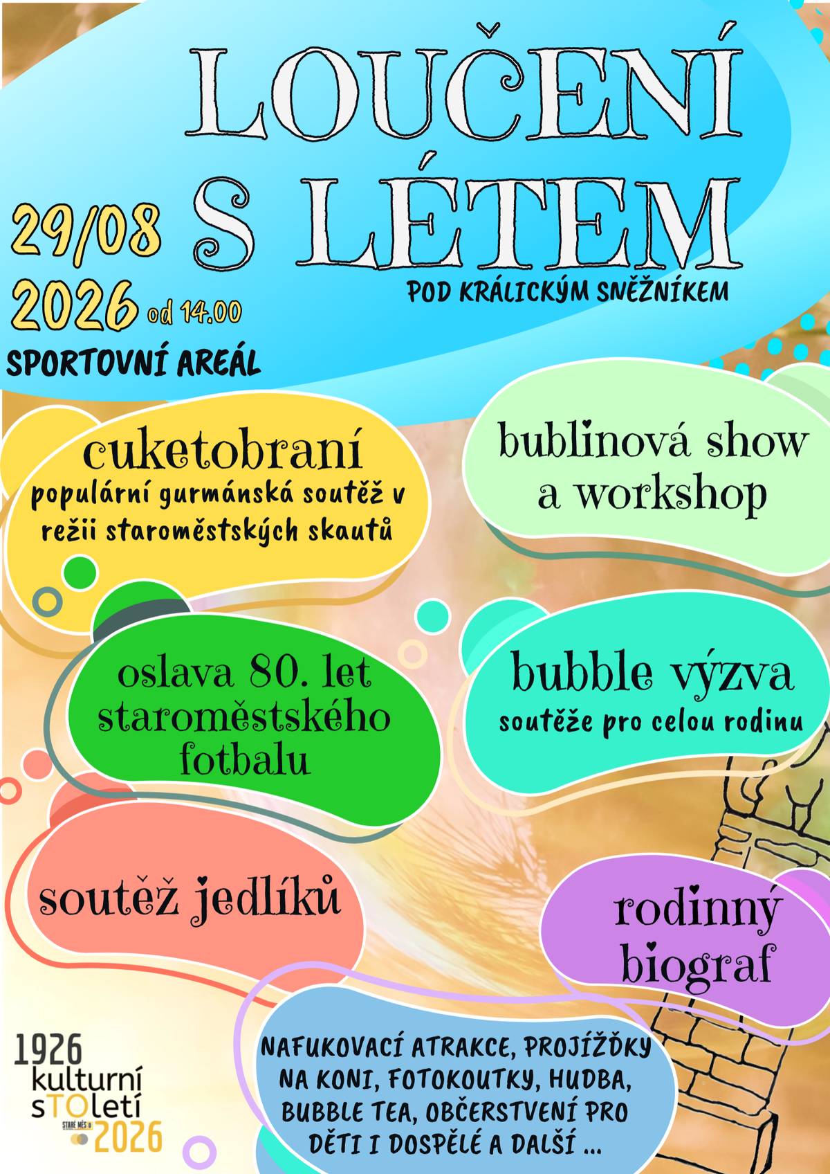 Loučení bývá smutné, ale to naše s létem rozhodně nebude! V sobotu 29. srpna si ve sportovním areálu užijeme bublinovou show i dílnu, skákací atrakce, jízdu na koni, bublokvíz a namícháme si vlastní bubble tea. Přidáme k tomu 80 let výročí staroměstského fotbalu včetně zápasů všech kategorií, skautské cuketobraní, soutěž jedlíků, tombolu i fotbalovou výstavu. A protože pěkný den si zaslouží pěknou tečku, večer zakončíme dokumentem o historii Baníku a rodinným biografem na letním plátně. Přijďte se s námi rozloučit s prázdninami vesele, společně a v pořádné bublině dobré nálady!