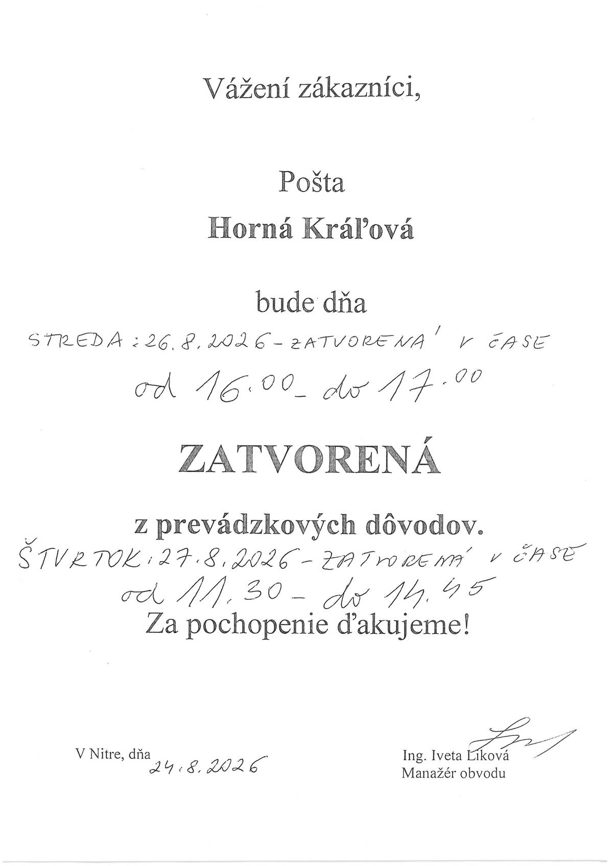 Pošta v Hornej Kráľovej bude: - v stredu 26.8.2026 otvorená do 16.00 hod - vo štvrtok 27.8.2026 otvorená do 11.30 hod
