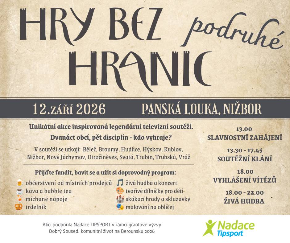 Kdy: 12.9.2026 od 13:00  Kde: Panská louka, Nižbor  Utká se 12 obcí:  Běleč, Broumy, Hudlice, Hýskov, Kublov, Nižbor, Nový Jáchymov, Otročíněves, Svatá, Trubín, Trubská, Vráž    5 disciplín  13:00 slavnostní zahájení, 13:30-17:45 soutěžní klání, 18:00 vyhlášení, 18:00-22:00 hudba    více viz plakát