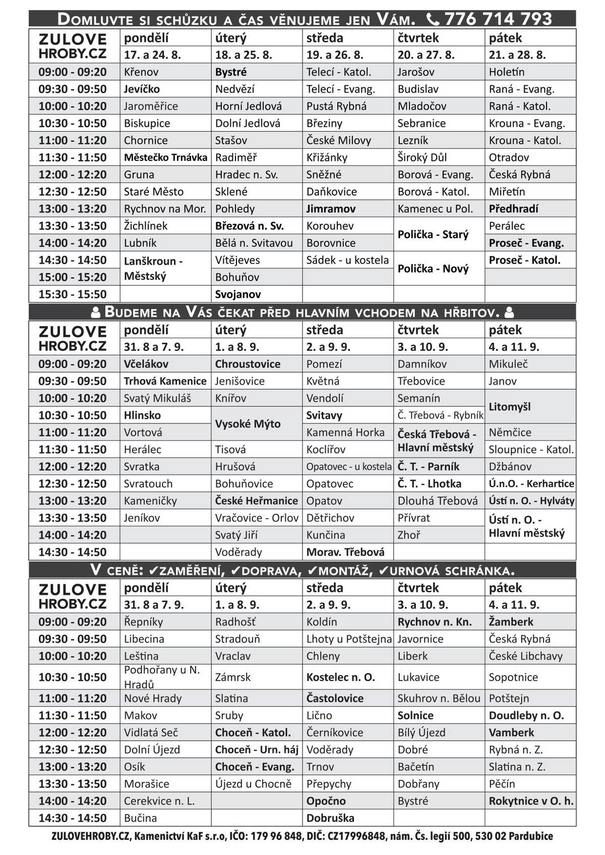 Ve středu 2. 9. a 9. 9. mezi 14:30 – 14:50 - na hřbitově v Moravské Třebové bude přítomný obchodní zástupce přijímat objednávky k opravám hrobů. Poskytujeme veškeré kamenické práce. Přijďte a využijte naši výhodnou nabídku. www.zulovehroby.cz