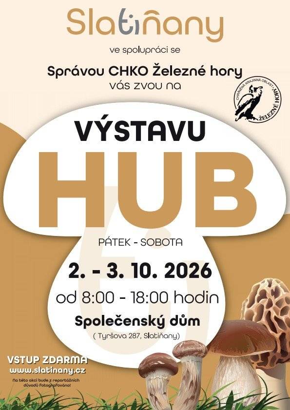 Město Slatiňany ve spolupráci se Správou CHKO Železné hory vás srdečně zvou na oblíbenou Výstavu hub. Přijďte si prohlédnout bohaté druhové spektrum našich lesů a načerpat nové houbařské poznatky! 🧺   📅 Kdy: pátek 2. října – sobota 3. října 2026 (vždy od 8:00 do 18:00 hod.)   📍 Kde: Společenský dům, Tyršova 287, Slatiňany   🎟️ Vstupné: ZDARMA   🌐 Více informací: www.slatinany.cz   Upozornění: Na této akci bude z reportážních důvodů fotografováno. 📸