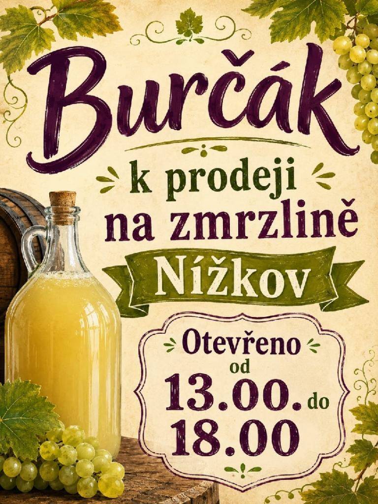 Burčák k prodeji na zmrzlině Nížkov. Otevřeno od 13:00 do 18:00.