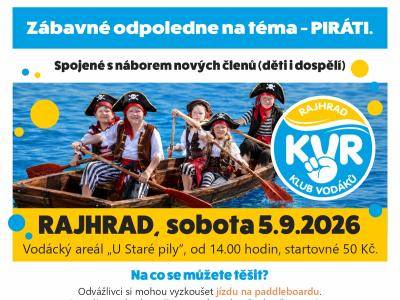 DEN S VODÁKY, spojený s náborem nových členů (děti i dospělí) do vodáckého oddílu Rajhrad RAJHRAD, sobota 5.9.2026 / Vodácký areál „U Staré pily”, od 14.00 hodin, startovné 50 Kč. / Téma "PIRÁTI"
