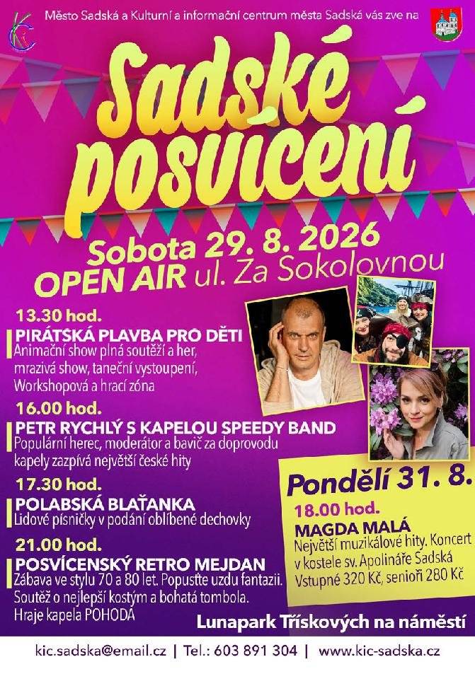 Zveme vás na posvícení v Sadské, které bude zahájeno otevřením nově opravené kaple Panny Marie Bolestné ve čtvrtek 27. srpna. V sobotu se na vás budeme těšit za sokolovnou, kde vás čeká pestrý odpolední program pro všechny generace a noční posvícenská zábava. Posvícení pak zakončí zpěvačka Magda Malá pondělním koncertem v kostele sv. Apolináře.