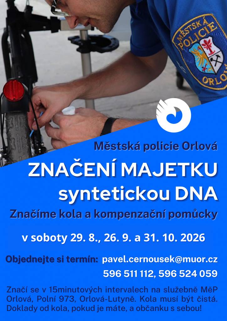 Městská policie Orlová značí kola a kompenzační pomůcky syntetickou DNA, což v případě krádeže usnadňuje jejich znovunalezení.  Termíny značení:   29. 8. 26. 9. 31. 10.  Zájemci se mohou objednávat u pana Pavla Černouška na e-mailu pavel.cernousek@muor.cz, nebo na tel. 596 511 112 a 596 524 059. Značení probíhá v areálu ...