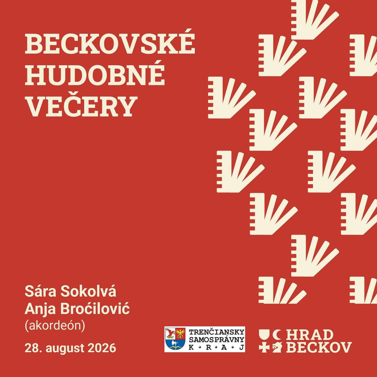 Hrad Beckov Vás srdečne pozýva v piatok 28.8.2026 o 19:00 do hradnej kaplnky. - Komorný atmosferický koncert v gotickej kaplnke na hrade Beckov. Dve študentky akordeónu na VŠMU a bohatá dramaturgia na hrade Beckov. Program: Sólo- Sára Sokolová 1. Franck Angelis (1962)- Interieur - 5 min Sólo- Anja Broćilović 2. Wolfgang Amadeus Mozart (1756- 1791)-Variácie, KV25 - 7 min Sólo- Sára Sokolová 3. Marek Piaček (1972)- Speranza (Preludio e Toccata) -10min Sólo- Anja Broćilović 4. Dražen Kosorić (1976)- Balkan tango - 4 min Sólo- Sára Sokolová 5. Moritz Moszkowski (1854-1925)- Ètincelles, op.36 č.6. - 3 min Duo- Akordeónové duo Anja Broćilović a Sára Sokolová 6. J. S. Bach (1685-1750) :Orchestrálna suita č. 3 D dur, BWV 1068 – II. Air -5 min 7. Astor Piazzola (1921-1992): Oblivion -5 min 8. Modest Mussorgsky (1839-1881): Night on the bald mountain - 11:30 min Dramaturgiu Beckovských hudobných večeroch pripravil Fero Kiraly Vstupné 7€ Po koncerte ochutnávka ovocných vín ovocinár Hrehor.