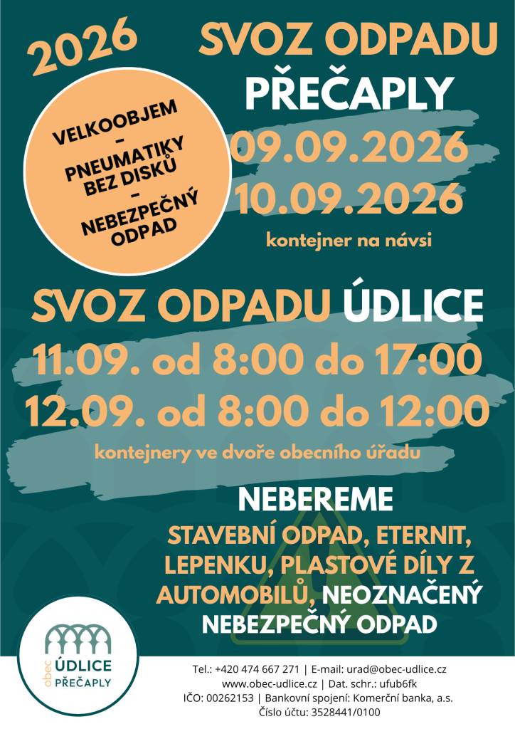 Vážení občané,   oznamujeme termíny svozu velkoobjemného odpadu, pneumatik a nebezpečného odpadu:  Přečaply 09.09. - 10.09.206 - kontejner bude přistaven na návsi.   Údlice 11.09.2026 od 08:00 do 17:00 hodin a 12.09.2026 od 08:00 do 12:00 hodin. Kontejnery budou přistaveny ve dvoře obecního úřadu.