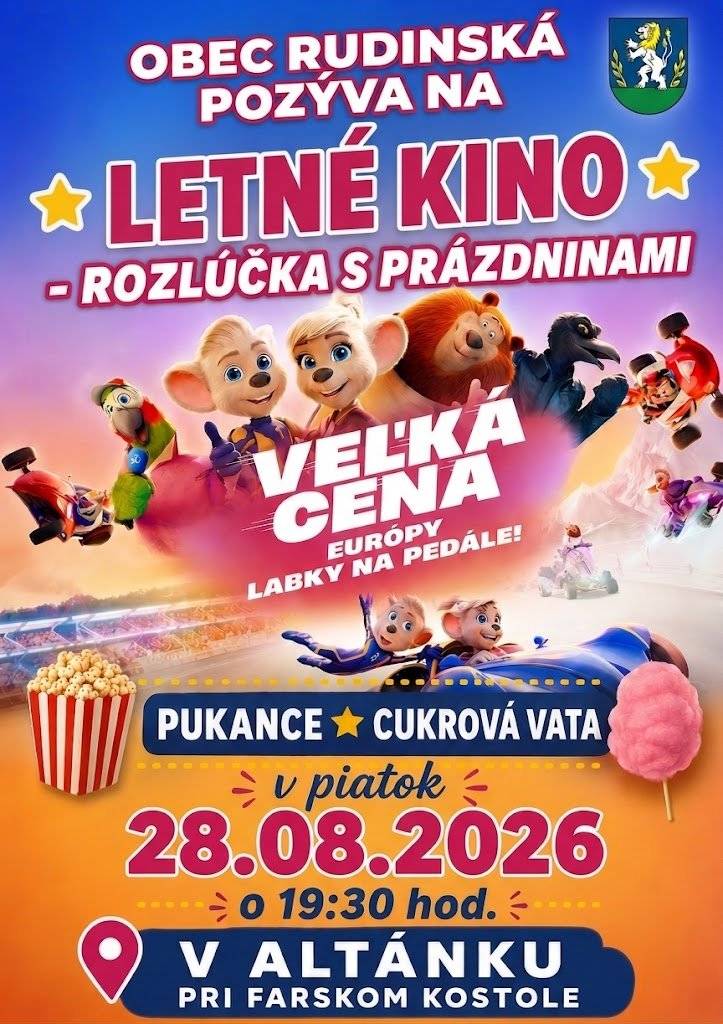 Obec Rudinská pozýva všetkých filmových fanúšikov na letné kino! Príďte si spolu užiť príjemný letný večer pri rozprávke VEĽKÁ CENA EURÓPY – LABKY NA PEDÁLE! 📅 piatok 28.08.2026 🕢 o 19:30 hod. 📍 altánok pri farskom kostole Spoločne sa rozlúčime s letnými prázdninami!  Tešíme sa na Vás.