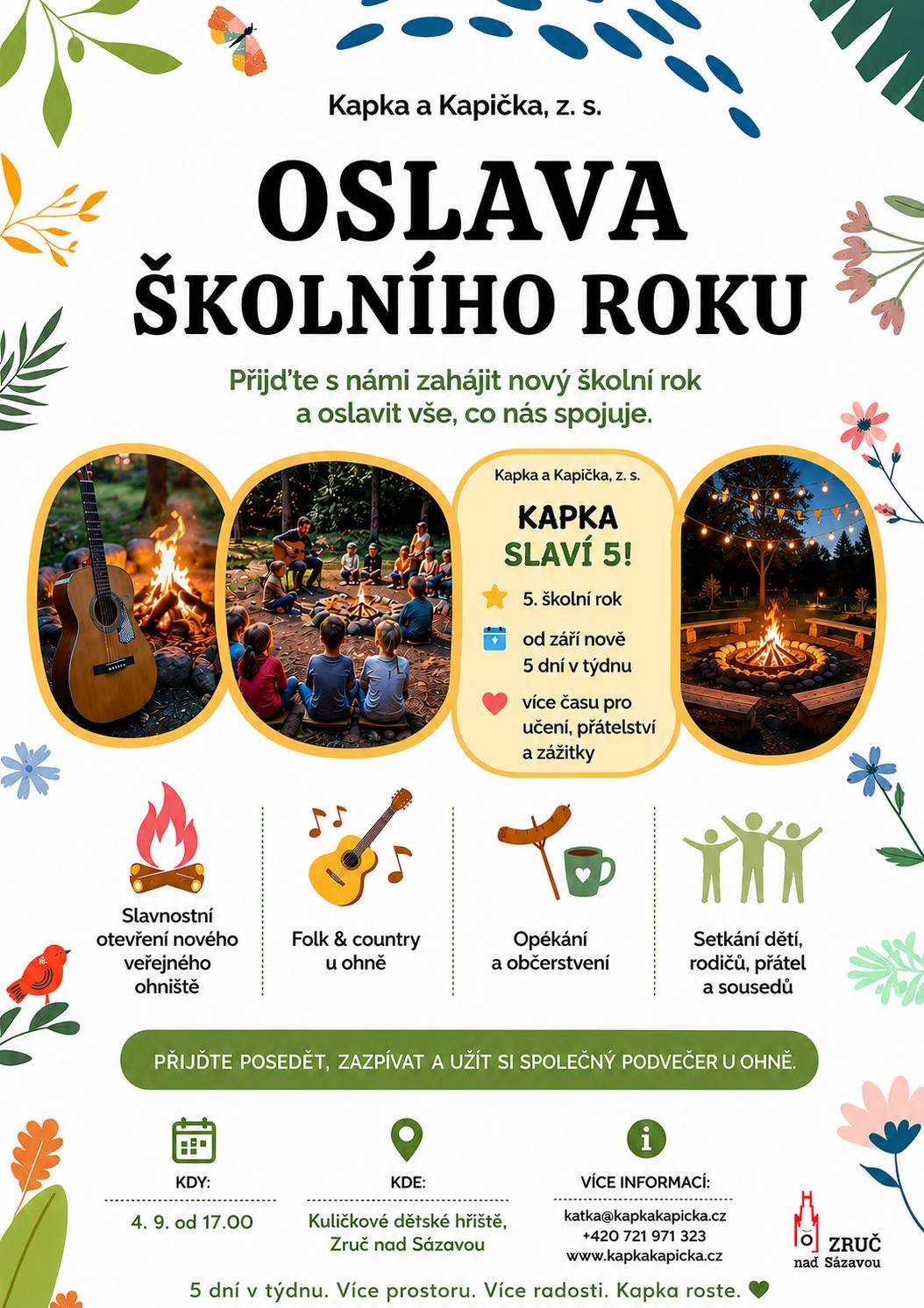 Oslava školního roku u veřejného ohniště 4.9.2026 Kapka a kapička, z.s. vás srdečně zve k posezení k novému veřenému ohništi na dětském hřišti u školní jídelny. 4.9.2026 od 17 hodin. Přijďte si užít příjemný podvečer u ohně i hudby.
