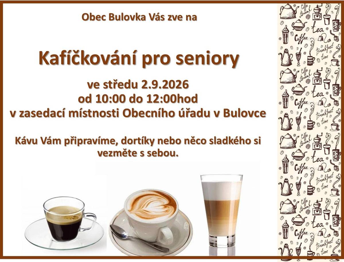 Další kafíčkování pro naše seniory se koná ve středu 2. září od 10:00hod v zasedací místnosti v Bulovce .... Těšíme se na Vás :-)