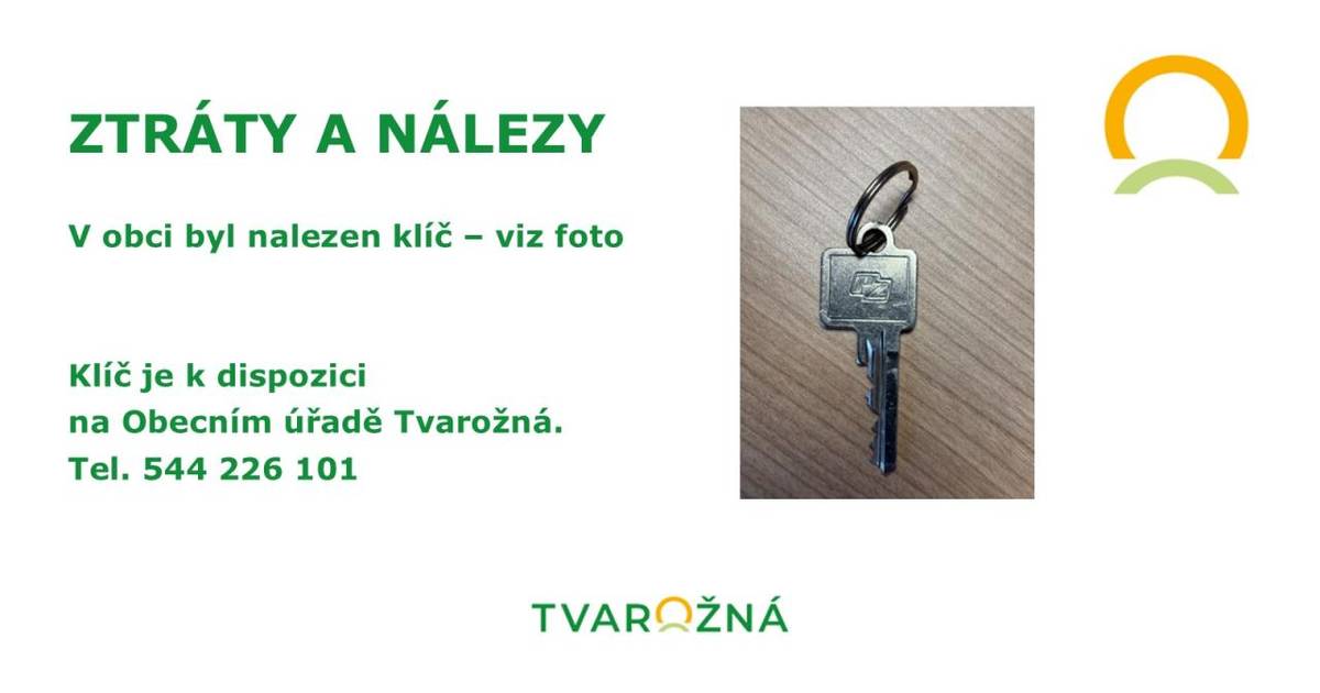 V obci Tvarožná byl nalezen klíč.  Je k dispozici na Obecním úřadě Tvarožná.