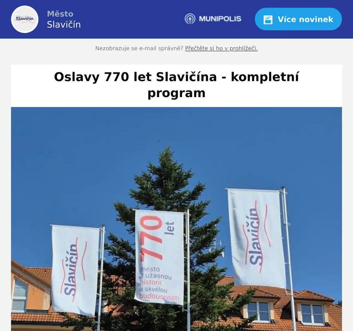 Oslavy 770 let od první písemné zmínky o Slavičínu nabídnou třídenní program plný hudby, tradic, prezentací místních firem, hudebního i zábavného programu. Od 28. do 30. srpna 2026 ožije zámecký park koncerty známých kapel, gastrozónou, řemesly i aktivitami pro děti. Popřát městu k jeho výročí přijedou i takové hvězdy jako Michal Hrůza, Desmod, Vesna, Poetika či Kristián Šebek s písněmi Karla Gotta ad. Součástí budou také slavnostní průvody, mše svatá, vystoupení folklorních souborů atd. Přijďte si připomenout bohatou historii města, kterou oslavy propojí s naší současností. Po celý víkend je vstup ZDARMA. Více
