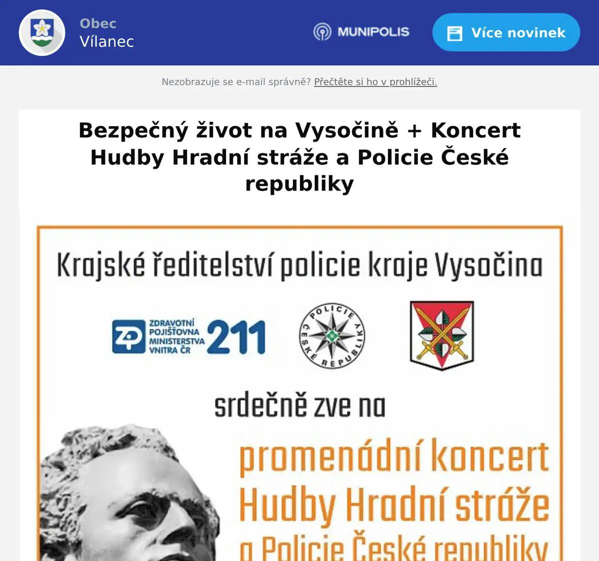 Krajského ředitelství policie kraje Vysočina zve dne 16. září 2026 pořádá v Jihlavě dvě kulturní a společenské akce určené pro širokou veřejnost, obě akce jsou zdarma.  Bezpečný život na Vysočině – Masarykovo náměstí v Jihlavě (09:00 – 11:30 hod.), statické a dynamické ukázky policejní techniky, akce určena zejména školským zařízením i široké veřejnosti  Koncert Hudby Hradní stráže a Policie České republiky – Park Gustava Mahlera v Jihlavě (14:30 – 16:00 hod.), promenádní koncert, určeno pro širokou veřejnost