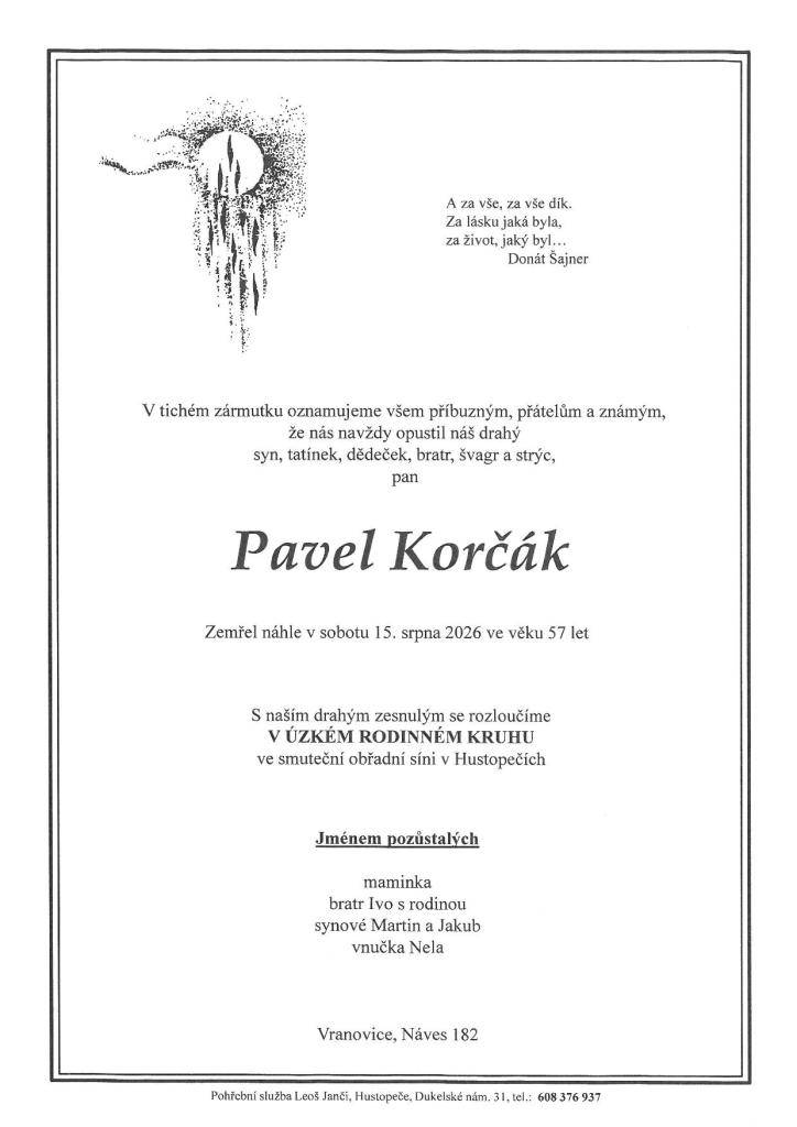 S naším drahým zesnulým se rozloučíme v úzkém rodinném kruhu ve smuteční obřadní síni v Hustopečích.