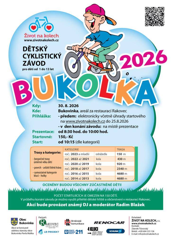 Spolek Život na kolech pořádá dětský cyklistický závod BUKOLKA pro děti od 1 do 13 let    neděle 30.8.2026 od 8:30 do 10:00 hodin prezentace  Bukovinka - areál za restaurací Rakovec