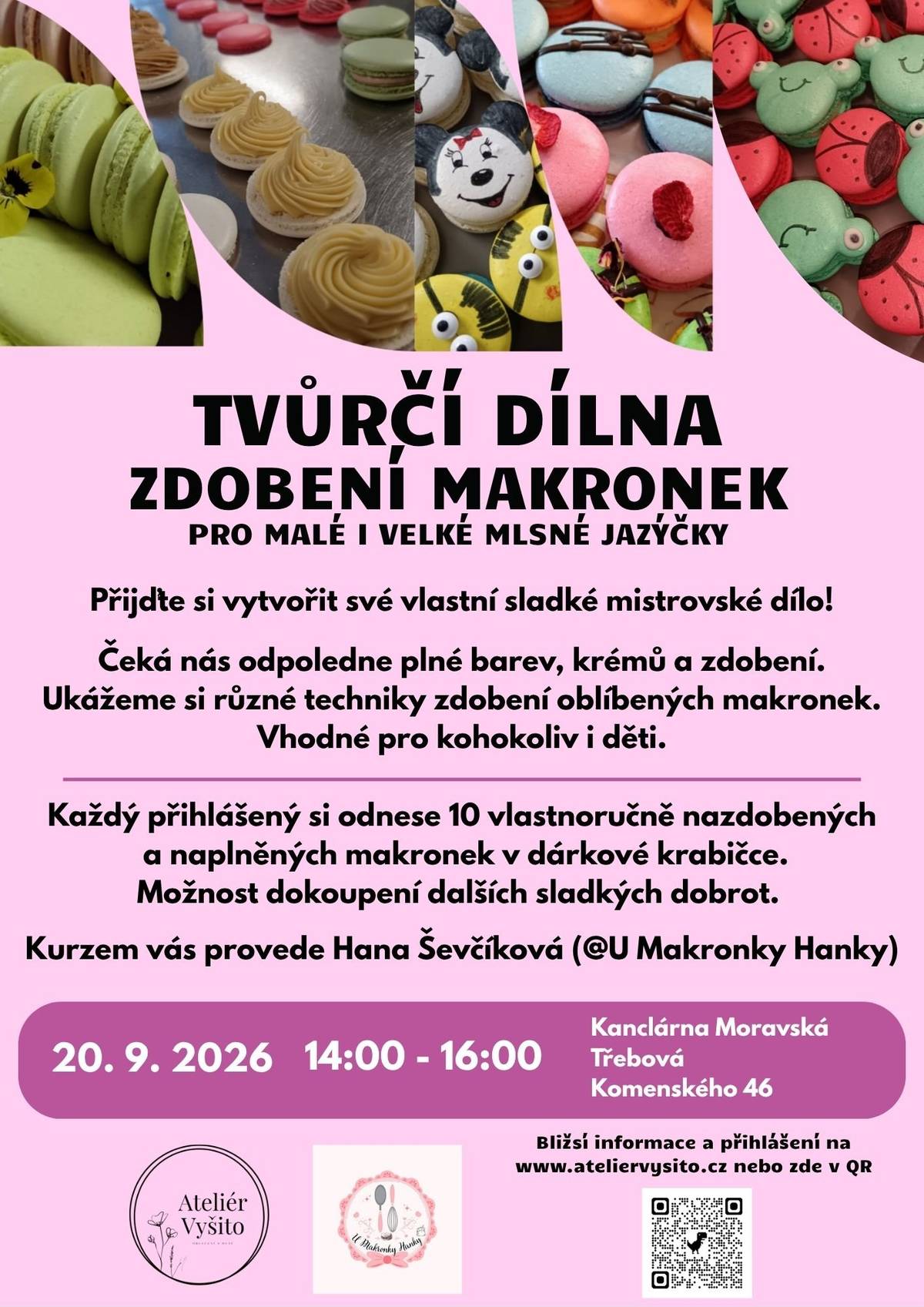 Čeká nás odpoledne plné barev, krémů a zdobení. Ukážeme si různé techniky zdobení oblíbených makronek. Vhodné pro kohokoliv, i pro děti.   Odpočiňte si s námi u sladkého tvoření a kávy. Termín: Neděle 20. 9. 2026 Čas: 14:00 - 16:00 hod. Místo: Kanclárna Moravská Třebová, Komenského 46  Každý přihlášený si odnese 10 vlastnoručně nazdobených a naplněných makronek v dárkové krabičce. Možnost dokoupení dalších dobrot po domluvě v přihlášce. Makronky jsou bezlepkové, včetně i některých náplní!  Kurzem vás provede Hana Ševčíková (@U Makronky Hanky) Více informací a přihlášky do 13. 9. 2026 zde: https://docs.google.com/forms/d/e/1FAIpQLSdiMBKg9vWPKt3s8Obgo7H8Oim5oUdLNPSMIhdoKJaymoXXhA/viewform