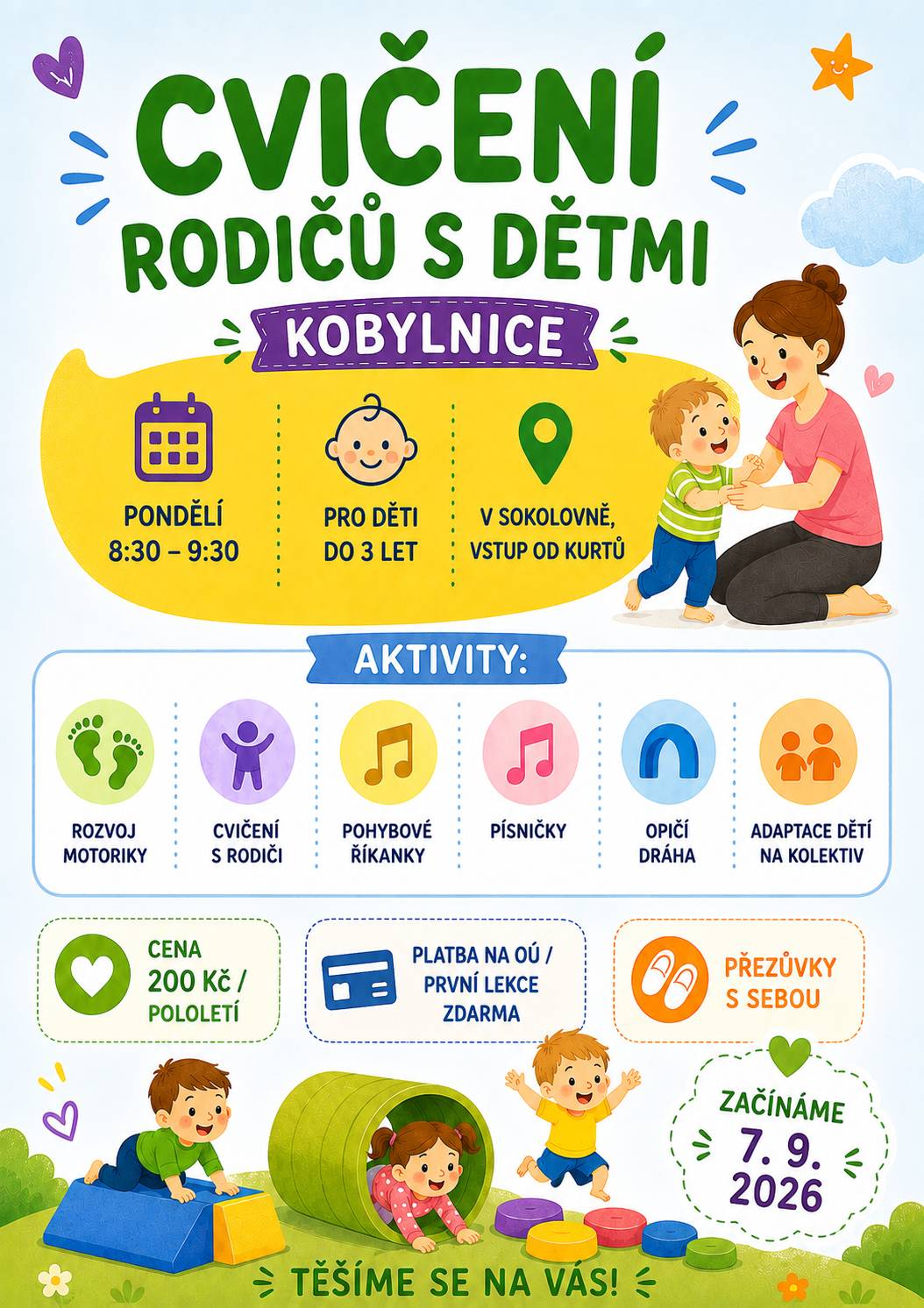 bude probíhat každé pondělí od 8:30 do 9:30 hod. v sokolovně. První setkání proběhne 7. září 2026.