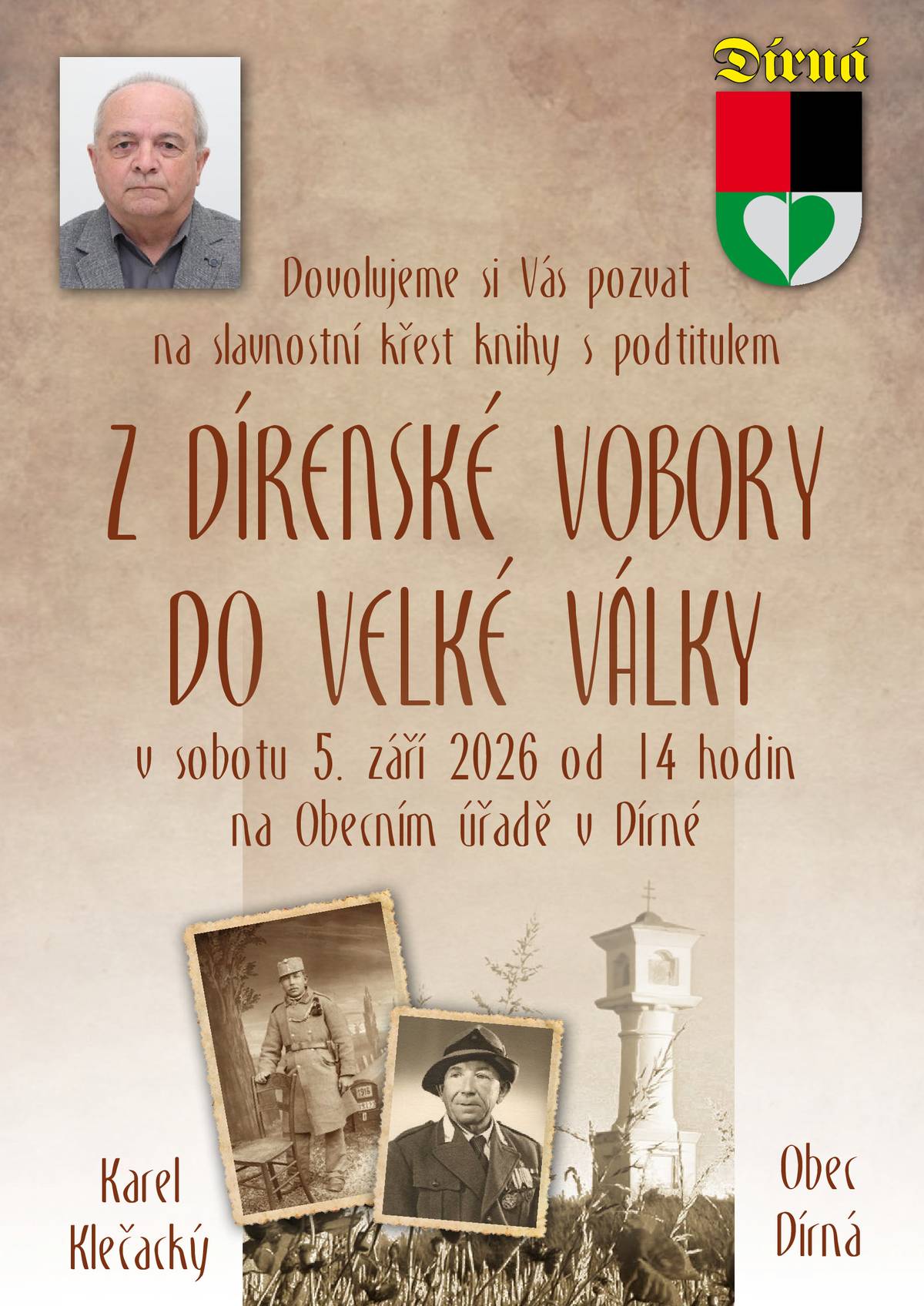 Obec Dírná zve na slavnostní křest knihy Karla Klečackého  "Z DÍRENSKÉ VOBORY DO VELKÉ VÁLKY", který proběhne v sobotu 5.9.2026 od 14 hod. na Obecním úřadě v Dírné.