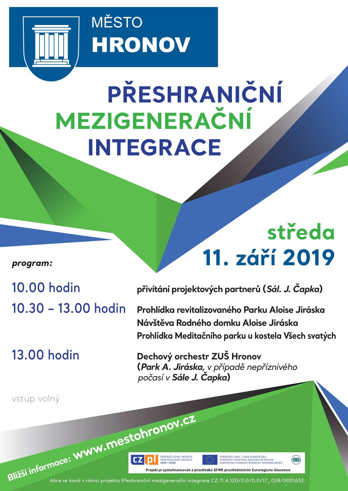 Město Hronov podalo společně s projektovými partnery městem Náchod, Klodzkem, Kedzierzyn-Kozle, Swidnica a Folklorním souborem BARUNKA, z.s. Česká Skalice v loňském roce žádost o dotaci na mikroprojekt v rámci programu INTERREG V - A prostřednictvím Euroregionu Glacensis. Projekt se týká přeshraniční a mezigenerační spolupráce juniorů a seniorů. Vznikne síť sdružení neformálních skupin a institucí, které pracují s juniory a seniory v 6 partnerských městech - 3 polských a 3 českých. Partneři uskuteční řadu aktivit typu: mezigenerační přípravné dílny ve všech městech, jejichž výsledky budou prezentovány během 18 polsko-českých dílen a 6 integračních akcí.
