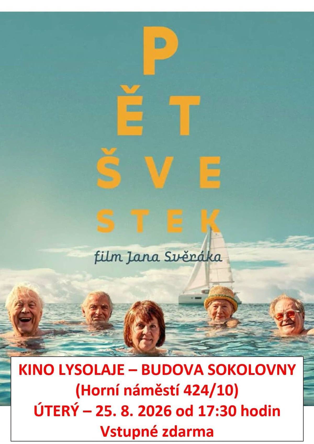Srdečně zveme již zítra 25.8. od 17:30 do SOKOLOVNY, Horní náměstí 424/10, na promítání nové české komedie Jana Svěráka Pět švestek.