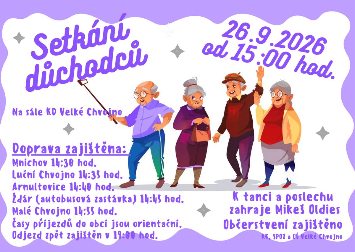 Kulturní komise, SPOZ a Obec Velké Chvojno srdečně zve všechny své seniory na příjemné Setkání důchodců, které se uskuteční:  v sobotu 26. září 2026, od 15:00 hodin, na sále KD Velké Chvojno.  Těšit se můžete na příjemné odpoledne plné hudby, tance a dobré nálady.