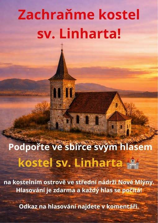 Zachraňme společně kostel sv. Linharta!  Podpořte ve sbírce svým hlasem kostel sv. Linharta na kostelním ostrově ve střední nádrži Nové Mlýny.  Hlasování je zdarma a každý hlas se počítá!