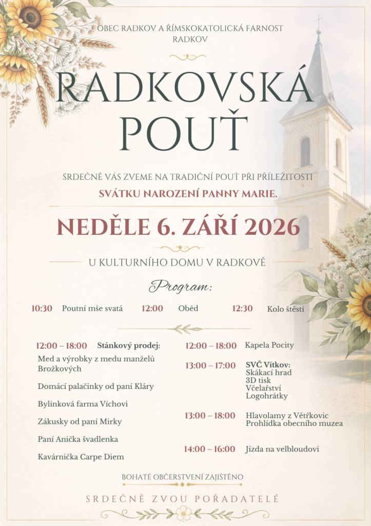 Obec Radkov a Římskokatolická farnost Radkov Vás srdečně zvou na tradiční Radkovskou pouť, která se uskuteční v neděli 6. září 2026 u kulturního domu v Radkově.