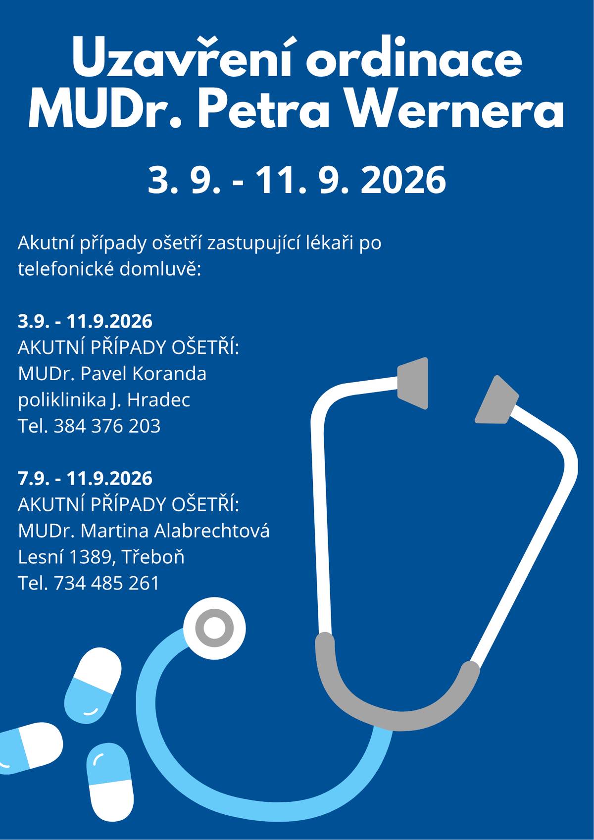 Upozorňujeme na uzavření ordinace MUDr. Petra Wernera ve Stráži nad Nežárkou.