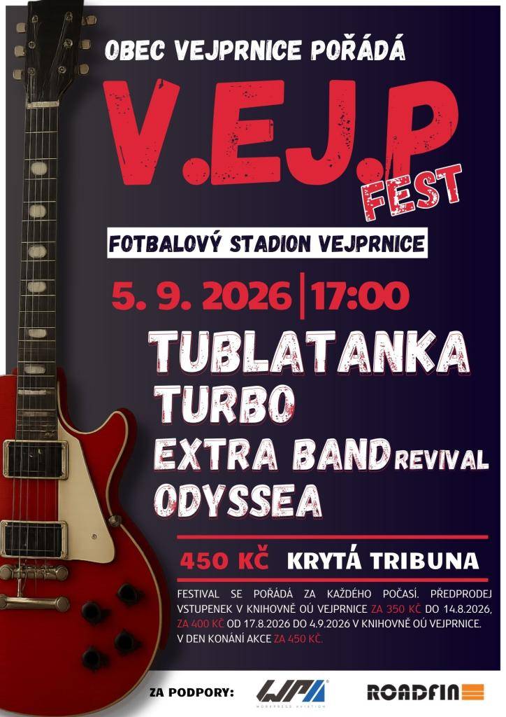 Obec Vejprnice srdečně zve všechny příznivce rockové muziky na další ročník festivalu V.EJ.P FEST 2026, který se uskuteční v sobotu 5. září 2026 od 17:00 hodin na fotbalovém stadionu ve Vejprnicích.