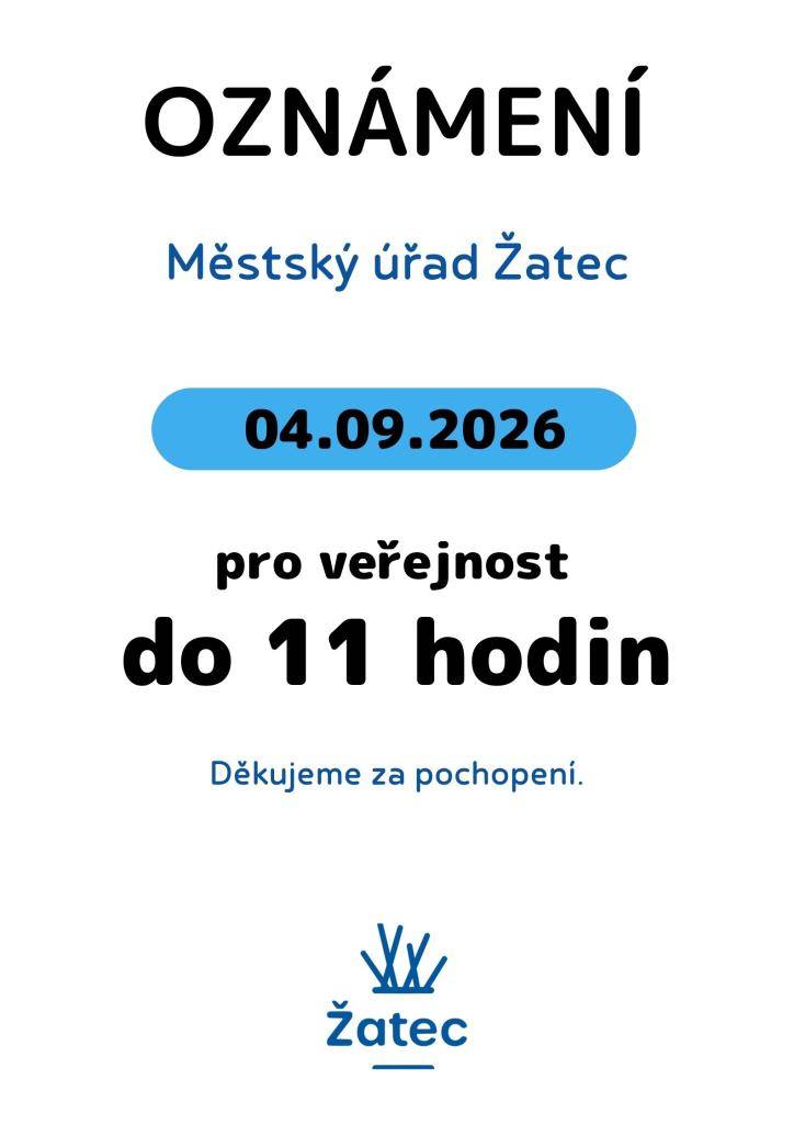 Městský úřad Žatec je pro veřejnost v pátek 4. září otevřen do 11 hodin. Děkujeme za pochopení!