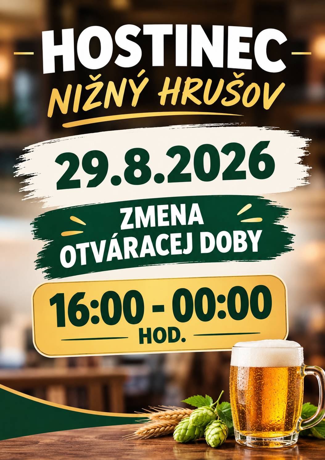 29.8.2026 bude Hostinec Nižný Hrušov otvorený od 16:00 - 00:00 hod.