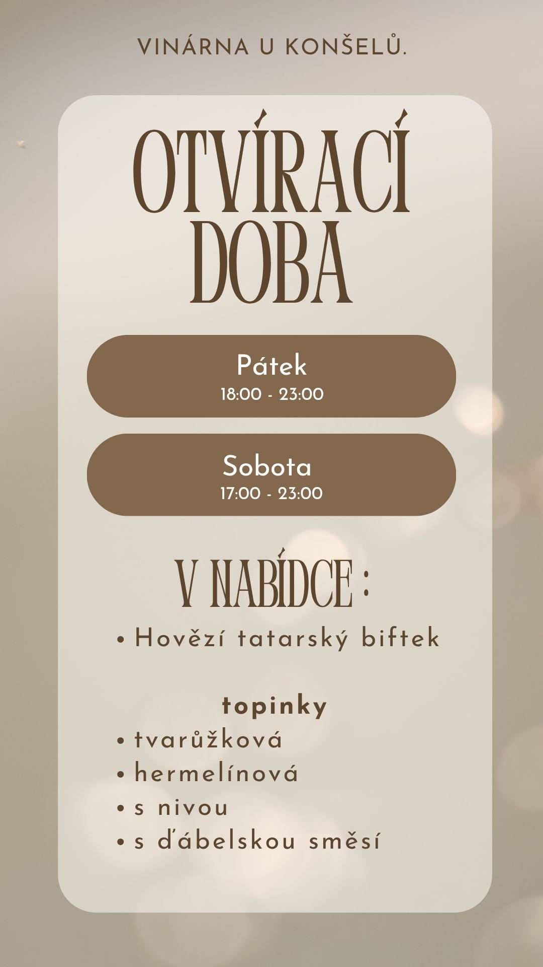 Vinárna U Konšelů vás zve tento víkend na tatarák a topinky. Těšit se můžete také na míchané drinky. Otevřeno budou mít v pátek a v sobotu.