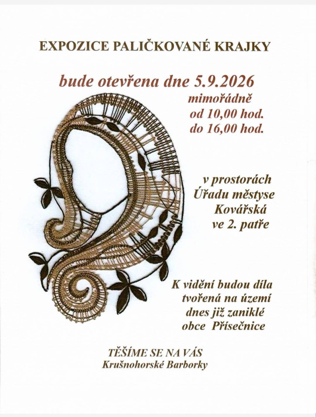 V sobotu 5. září 2026 od 10:00 do 16:00 hodin bude mimořádně otevřena expozice paličkované krajky v prostorách Úřadu městyse Kovářská ve 2. patře. Návštěvníci si budou moci prohlédnout také díla, která vznikala na území dnes již zaniklé obce Přísečnice. 🕙 10:00–16:00 📍 Úřad městyse Kovářská, 2. patro Na návštěvu zve spolek Krušnohorské Barborky.