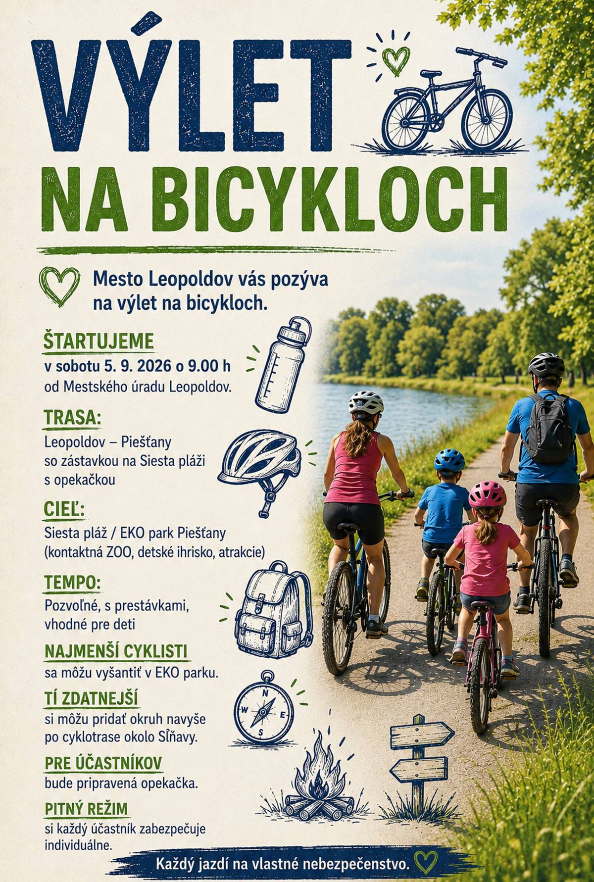✅Mesto Leopoldov vás pozýva na výlet na bicykloch.  ➡️Štartujeme v sobotu 5. 9. 2026 o 9.00 h od Mestského úradu Leopoldov.  🚲Trasa: Leopoldov – Piešťany so zástavkou na Siesta pláži s opekačkou  📍Cieľ: Siesta pláž / EKO park Piešťany (kontaktná ZOO, detské ihrisko, atrakcie)  ⏩Tempo: Pozvoľné, s prestávkami, vhodné pre deti   Najmenší cyklisti sa môžu vyšantiť v EKO parku. Tí zdatnejší si môžu pridať okruh navyše po cyklotrase okolo Sĺňavy. Pre účastníkov bude pripravená opekačka. Pitný režim si každý účastník zabezpečuje individuálne.  Každý jazdí na vlastné nebezpečenstvo.