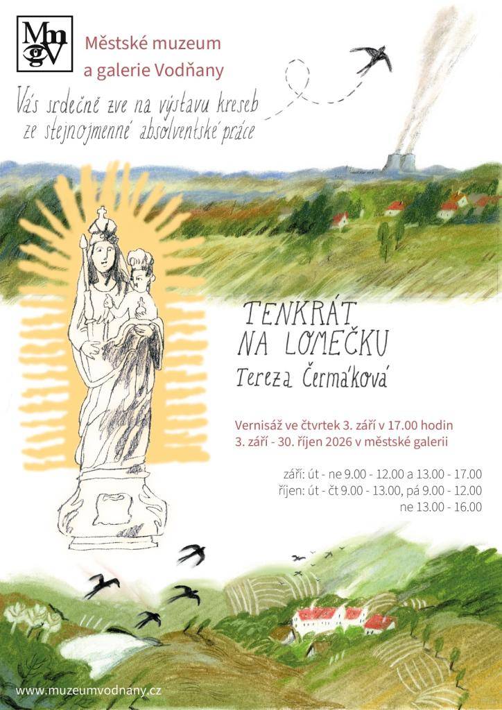 Městské muzeum a galerie Vodňany pořádá výstavu kreseb Terezy Čermákové s názvem "TENKRÁT NA LOMEČKU".