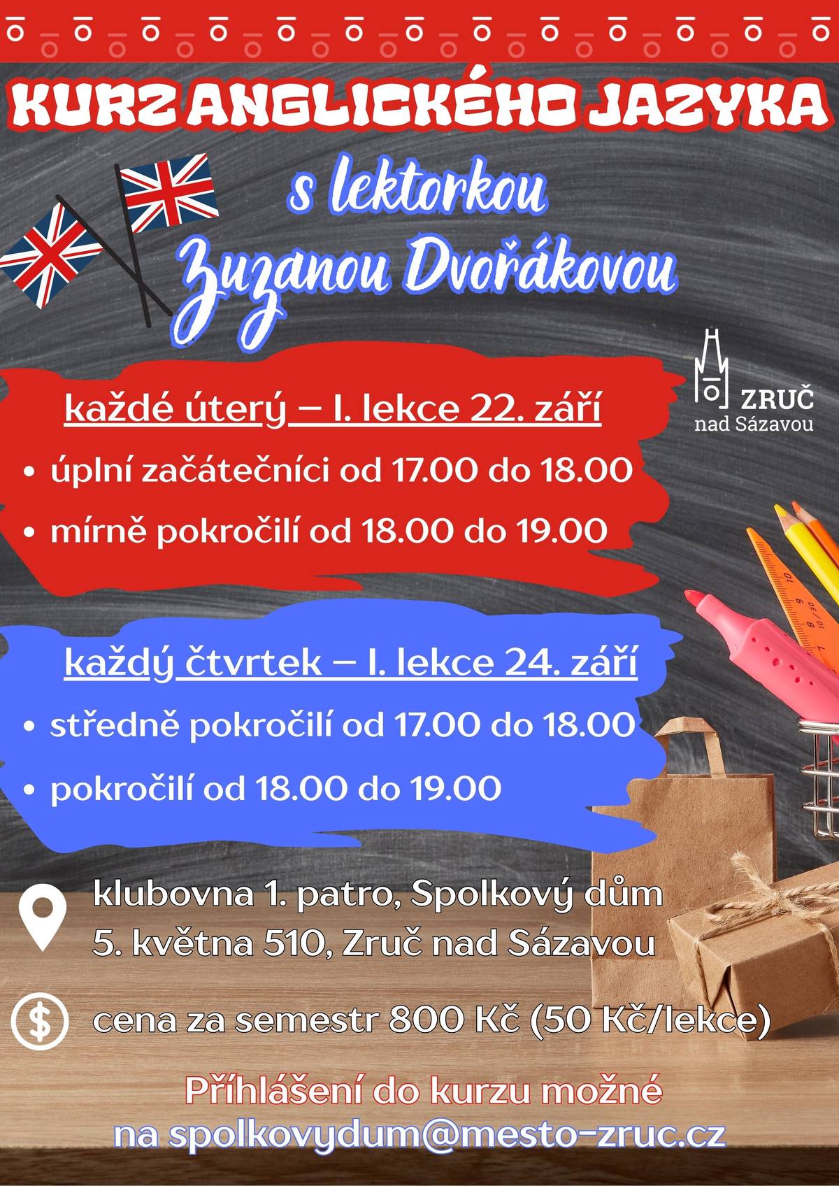 Cena za semestr je 800 Kč. Začínáme v září.  Přihlášky na spolkovydum@mesto-zruc.cz