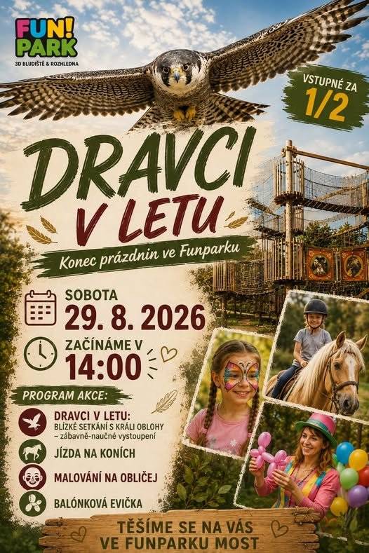 Přijďte si užít poslední prázdninovou sobotu do Funparku. Zítra 29. 8. 2026 tam od 14:00 začíná akce Dravci v letu. Čeká Vás zábavně - naučný program, jízdy na koních, Balónková Evička a malování na obličej. Akce je zdarma. Vstupné do lanového bludiště a na vyhlídku za polovinu (25 a 10 Kč). Více informací zde.