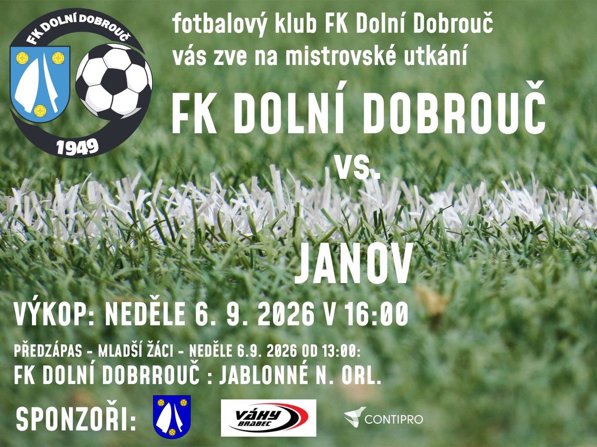 FK Dolní Dobrouč Vás zve na mistrovské utkání mužů proti Janovu. V neděli 6.9.2026 v 16 hodin na fotbalovém hřišti. Od 13 hod hraje kategorie mladší žáci: FK Dolní Dobrouč x Jablonné nad Orlicí.