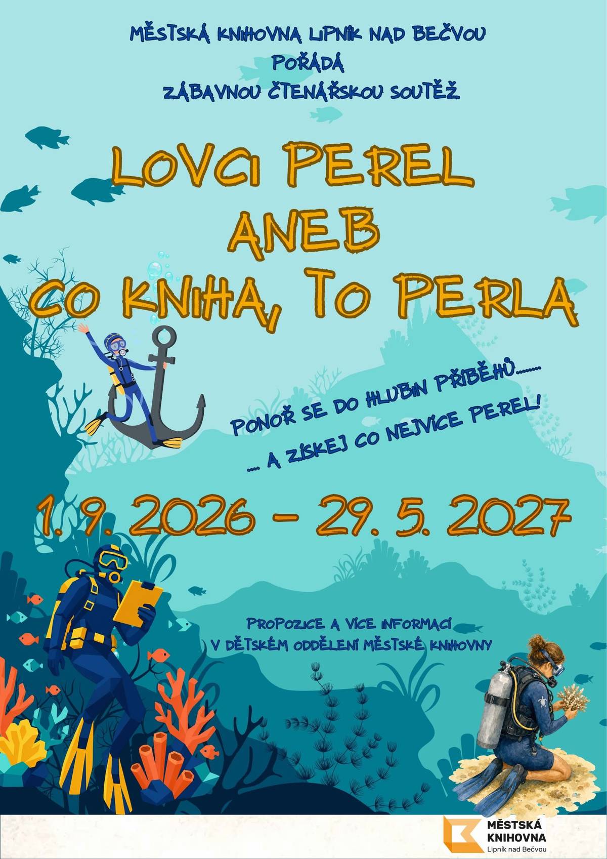 První z nich je čtrnáctý ročník hry Lovci perel aneb Co kniha, to perla, která probíhá od prvního září do konce května. Děti v ní sbírají perly za přečtené označené knihy a správně zodpovězené otázky. Za získané perly pak dostávají speciální bankovky Moriony, které na konci soutěže mohou proměnit za různé drobnosti. V rámci hry mohou děti zapojit i svou fantazii v nepovinné tvořivé části, přičemž na nejlepšího lovce čeká na konci školního roku zvláštní odměna.   Zároveň se registrovaní čtenáři ve věku od šesti do patnácti let mohou do konce září přihlásit do soutěže o nejlepšího dětského čtenáře školního roku. V této soutěži nerozhoduje pouze počet vypůjčených knih, ale také celková aktivita a účast na pořádaných akcích. Soutěž končí rovněž na konci května a vítěz získá kromě knihy také přednostní právo zúčastnit se oblíbeného nočního spaní v rámci celostátní akce Noc s Andersenem.
