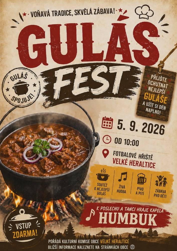 Kulturní komise obce Velké Heraltice, pořádá 5.9.2026 od 10:00 hod GULÁŠFEST - přijďte ochutnat nejlepší guláše a užít si den naplno!