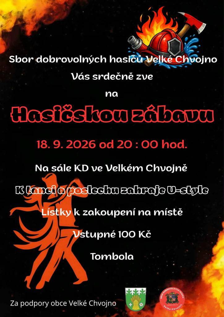 Sbor dobrovolných hasičů Velké Chvojno  Vás srdečně zve na Hasičskou zábavu, která se uskuteční dne 18.9.2026, od 20:00 hod. na sále Kulturního domu Velké Chvojno.