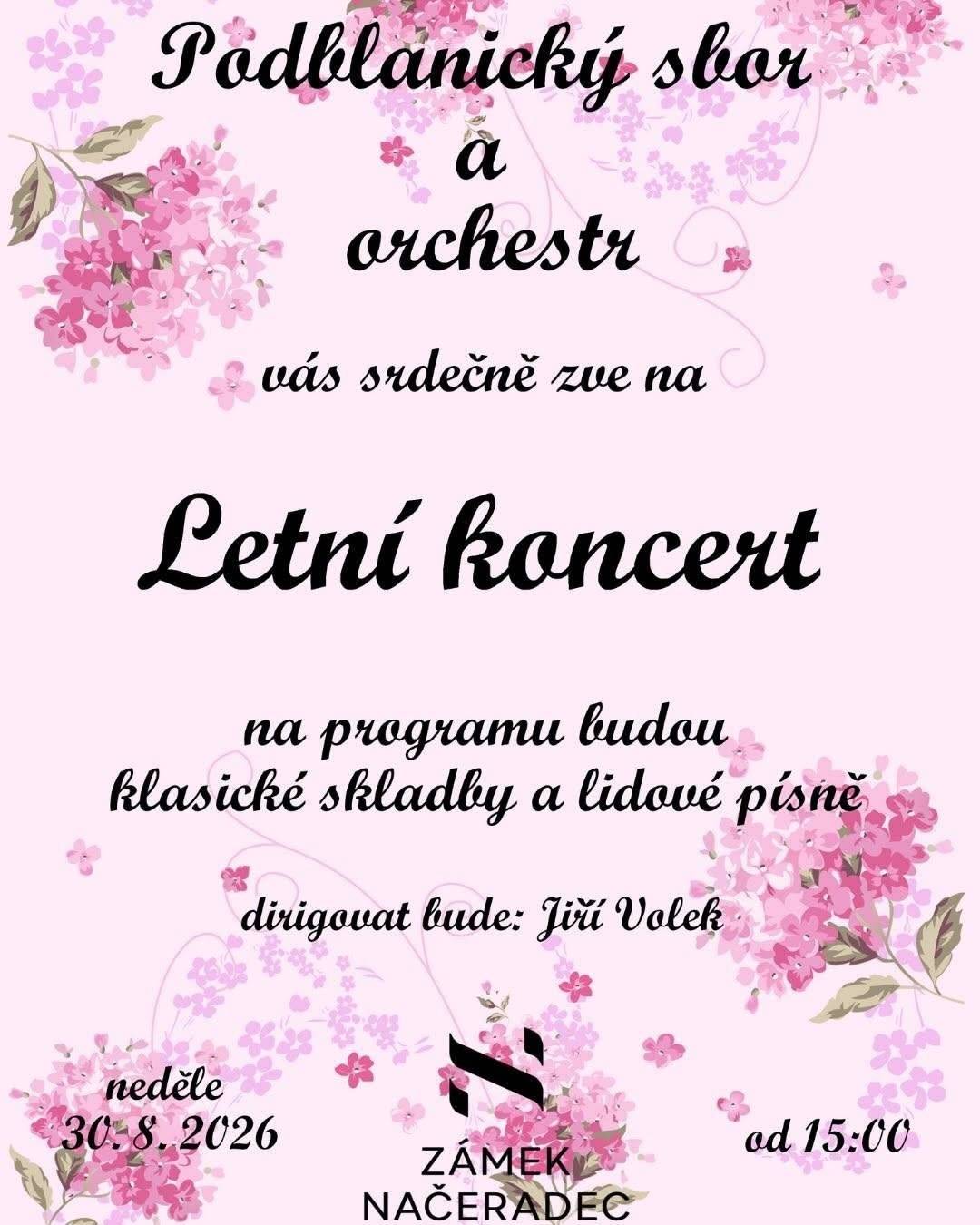 Srdečně Vás zveme na Letní koncert Podblanického sboru a orchestru v neděli 30.8.2026 od 15:00 v zámeckém parku v Načeradci. Těšíme se na Vás!