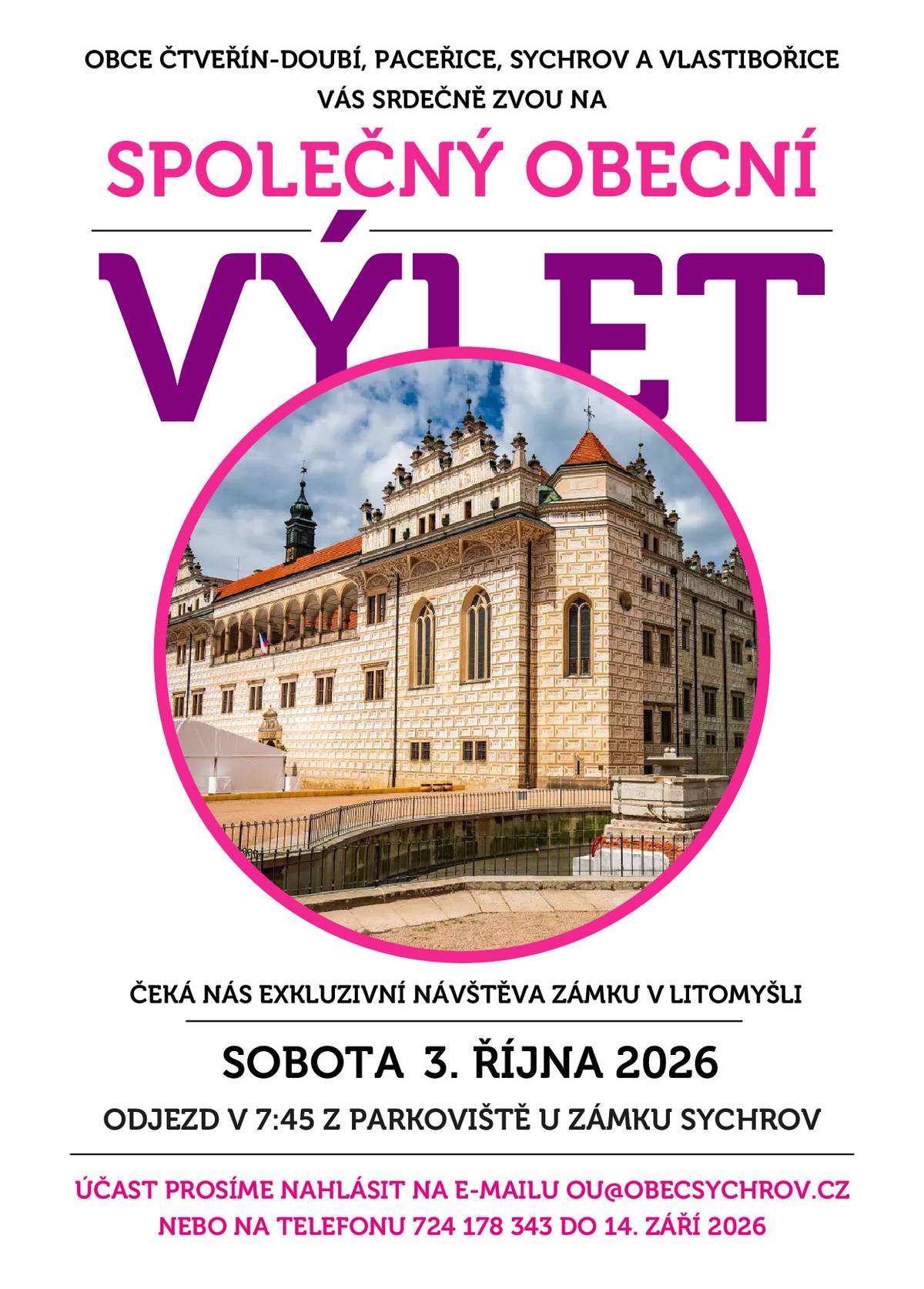 Obec Sychrov s obcemi Čtveřín-Doubí, Paceřice a Vlastibořice vás zvou na společný  OBECNÍ VÝLET v sobotu 3. října 2026 nás čeká exkluzivní návštěva zámku v Litomyšli Odjezd z parkoviště u zámku Sychrov v 7:45 hodin. Účast prosíme nahlásit ideálně na e-mail ou@obecsychrov.cz nebo na telefonu 724 178 343 do 14. září 2025