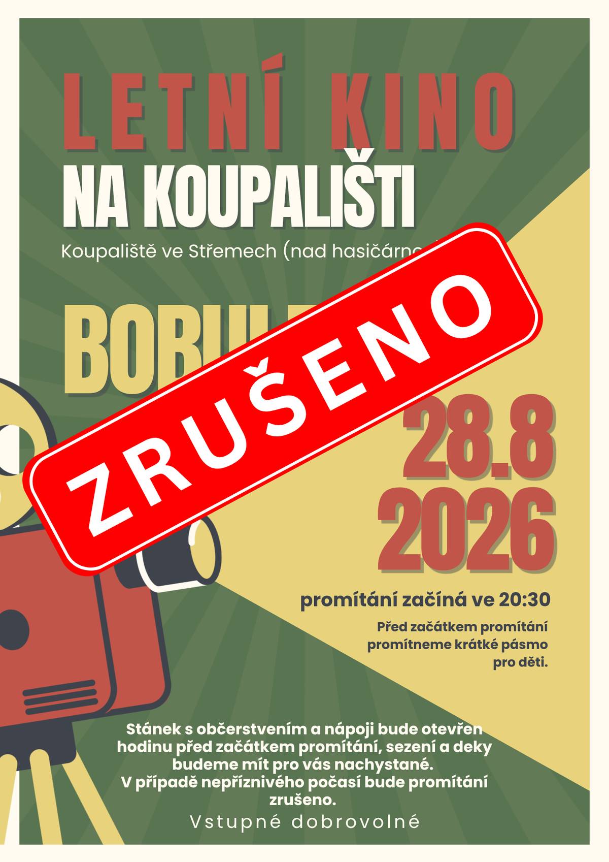 Je nám to líto, ale po důkladném a dlouhém zvažování jsme dospěli k rozhodnutí z důvodu nepříznivého počasí dnešní promítání ve Střemech na koupališti zrušit.  Doufáme, že se ještě během září naskytne nějaký teplejší nedeštivý večer, kdy bychom si to mohli vynahradit.  Děkujeme za pochopení.