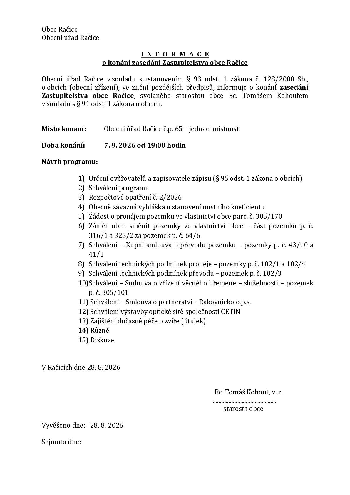 Srdečně Vás zveme na 4. zasedání Zastupitelstva obce Račice dne 7. 9. 2026 od 19:00 hodin v budově obecního úřadu.