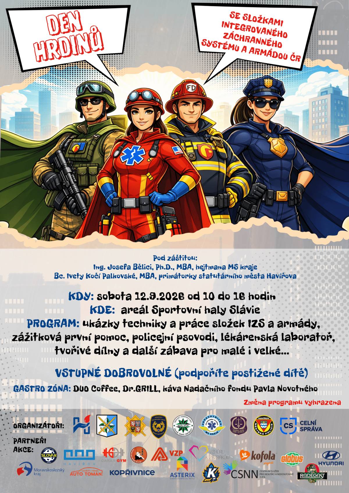 Přijďte si užít den plný techniky, akce a zážitků! Zdravotníci, policisté, vojáci, hasiči a další složky pro vás připravují program pro malé i velké. Sobota 12. září 10:00–16:00 areál Sportovní haly Slávie v Havířově. Těšit se můžete na: • ukázky techniky a práce složek IZS a Armády ČR • policejní psovody • zážitkovou první pomoc a lékárenskou laboratoř • sebeobranu • tvořivé dílny pro děti • charitativní florbalový turnaj složek IZS a Armády ČR • gastro zónu a další zajímavosti Vstupné je dobrovolné a celý výtěžek poputuje malému Oliverovi, který potřebuje pomoc. Oliverovi bude věnován také výtěžek z dobrovolného startovného florbalového turnaje. Na závěr turnaje bude Oliverovi a jeho rodině předán šek s vybranou částkou. Přijďte se pobavit, něco nového se naučit a zároveň pomoci dobré věci. https://www.havirov-city.cz/aktuality/moravskoslezska-nemocnice-havirov-zve-na-den-hrdinu