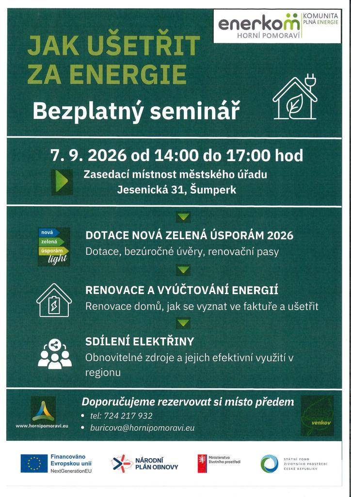 - 07.09.2026, od 14 - 17 hod  - zasedací místnost městského úřadu Šumperk  - Dotace nová zelená úsporám 2026  - Renovace a vyúčtování energií  - Sdílení energií