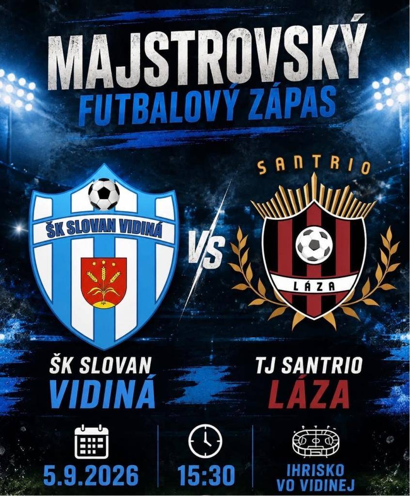 Pozývame vás na majstrovský futbalový zápas ŠK SLOVAN VIDINÁ a TJ SANTRIO LÁZA, ktorý sa uskutoční 05.09.2026 (sobota) o 15:30 v Športovom areáli Alexandra Horvátha vo Vidinej.  Tešíme sa na vašu účasť!!!